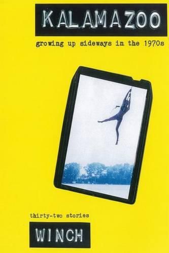 Cover image for Kalamazoo: Growing Up Sideways in the 1970s