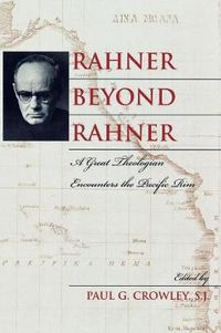 Cover image for Rahner beyond Rahner: A Great Theologian Encounters the Pacific Rim