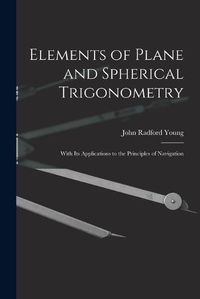 Cover image for Elements of Plane and Spherical Trigonometry