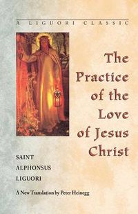 Cover image for The Practice of the Love of Jesus Christ