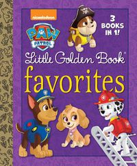 Cover image for PAW Patrol Little Golden Book Favorites (PAW Patrol)