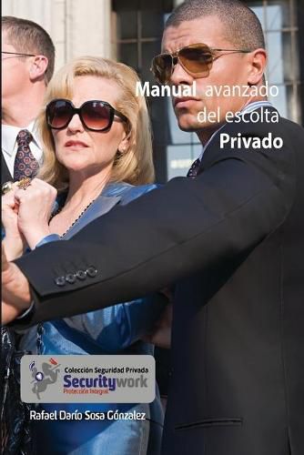 Cover image for Manual Avanzado del Escolta Privado: Manual del Escolta Avanzado