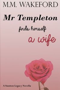 Cover image for Mr Templeton Finds Himself a Wife