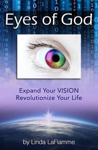 Cover image for Eyes of God: Expand Your Vision, Revolutionize Your Life
