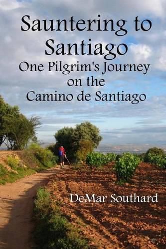 Cover image for Sauntering to Santiago: One Pilgrim's Journey on the Camino de Santiago