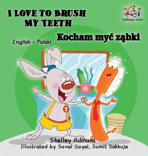 I Love to Brush My Teeth: English Polish Bilingual Book