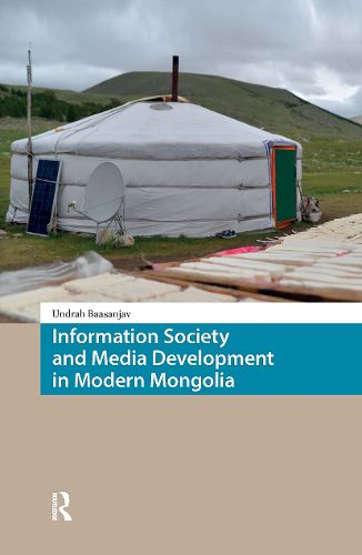 Cover image for Information Society and Media Development in Modern Mongolia