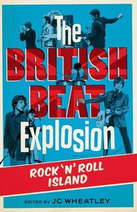 Cover image for The British Beat Explosion: Rock 'N' Roll Island