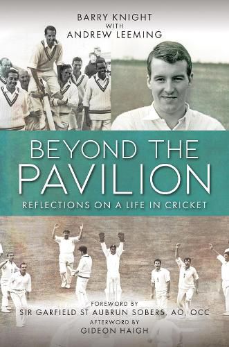 Beyond The Pavilion: Reflections on a Life in Cricket