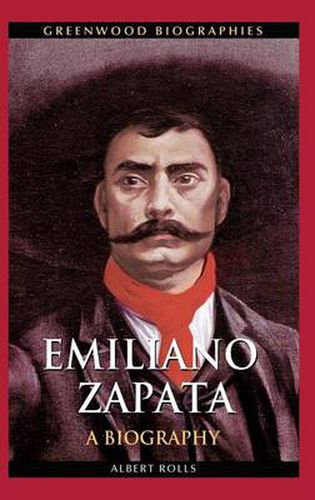 Emiliano Zapata: A Biography