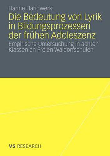 Cover image for Die Bedeutung Von Lyrik in Bildungsprozessen Der Fruhen Adoleszenz: Empirische Untersuchung in Achten Klassen an Freien Waldorfschulen