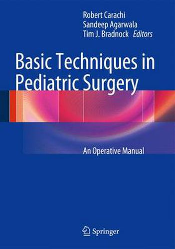 Cover image for Basic Techniques in Pediatric Surgery: An Operative Manual