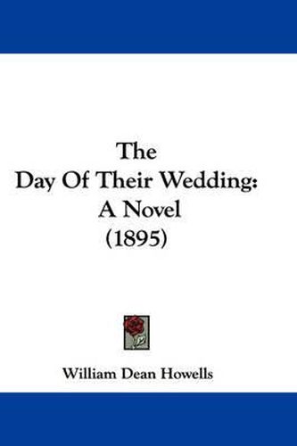 Cover image for The Day of Their Wedding: A Novel (1895)