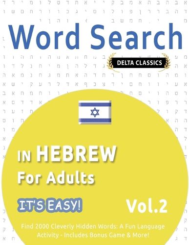 Cover image for Word Search in Hebrew for Adults - It's Easy! Vol.2 - Delta Classics - Find 2000 Cleverly Hidden Words