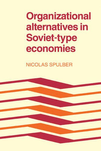 Cover image for Organizational Alternatives in Soviet-Type Economies