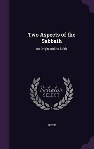 Two Aspects of the Sabbath: Its Origin and Its Spirit