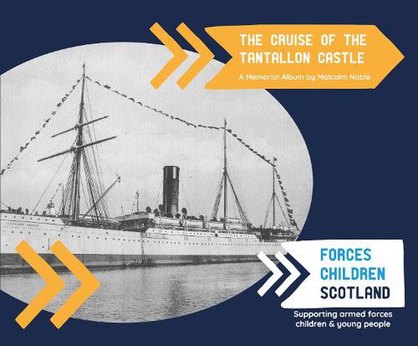 The Cruise of the Tantallon Castle: A Memorial Album by Malcolm Noble