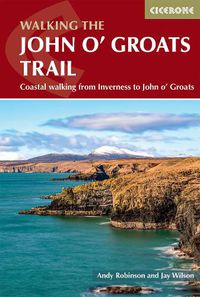 Cover image for Walking the John o' Groats Trail: Coastal walking from Inverness to John o' Groats