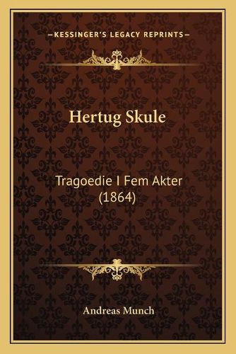 Hertug Skule: Tragoedie I Fem Akter (1864)