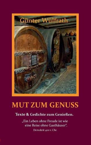 Cover image for Mut zum Genuss: Gedichte und Texte uber den Genuss.