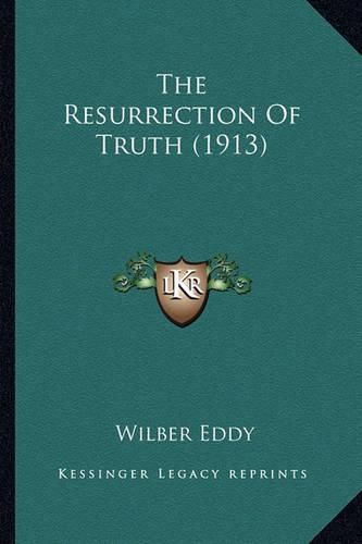 Cover image for The Resurrection of Truth (1913) the Resurrection of Truth (1913)