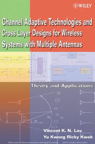 Cover image for Channel Adaptive Technologies and Cross Layer Designs for Wireless Systems with Multiple Antennas: Theory and Applications