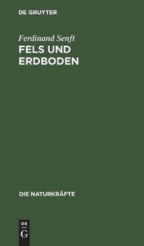 Cover image for Fels Und Erdboden: Lehre Von Der Entstehung Und Natur Des Erdbodens