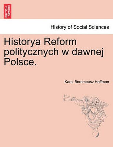 Cover image for Historya Reform Politycznych W Dawnej Polsce.
