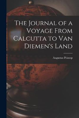 Cover image for The Journal of a Voyage From Calcutta to Van Diemen's Land