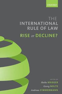 Cover image for The International Rule of Law: Rise or Decline?