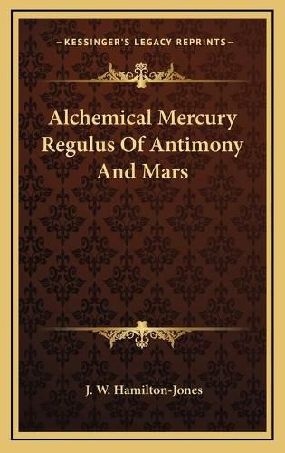 Alchemical Mercury Regulus of Antimony and Mars