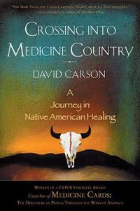 Cover image for Crossing into Medicine Country: A Journey in Native American Healing