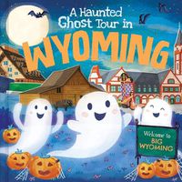 Cover image for A Haunted Ghost Tour in Wyoming