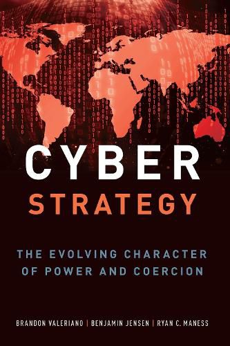 Cover image for Cyber Strategy: The Evolving Character of Power and Coercion