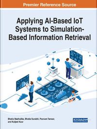 Cover image for Applying AI-Based IoT Systems to Simulation-Based Information Retrieval