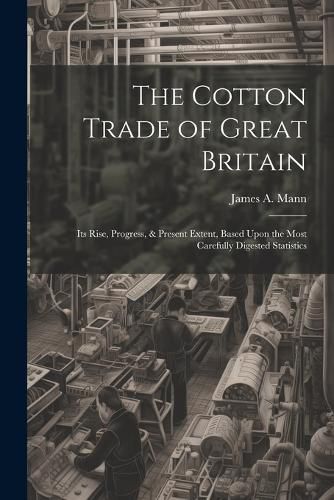 The Cotton Trade of Great Britain