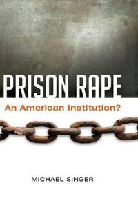 Cover image for Prison Rape: An American Institution?