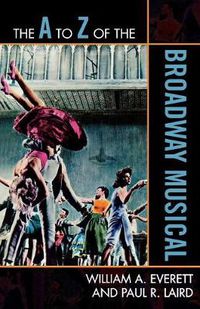 Cover image for The A to Z of the Broadway Musical