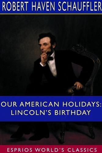 Cover image for Our American Holidays: Lincoln&#65506;&#65408;&#65433;s Birthday (Esprios Classics)