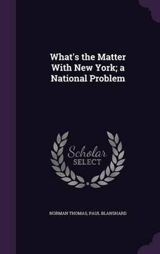 Cover image for What's the Matter with New York; A National Problem