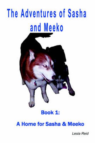 Cover image for The Adventures of Sasha and Meeko: A Home for Sasha and Meeko