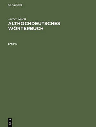 Cover image for Althochdeutsches Woerterbuch: Analyse Der Wortfamilienstrukturen Des Althochdeutschen, Zugleich Grundlegung Einer Zukunftigen Strukturgeschichte Des Deutschen Wortschatzes