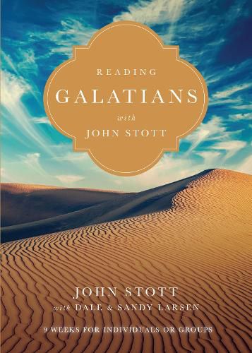 Reading Galatians with John Stott - 9 Weeks for Individuals or Groups