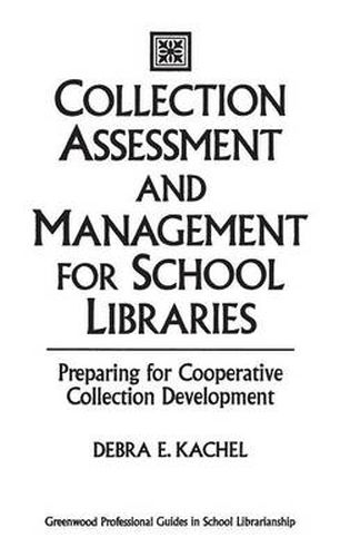 Cover image for Collection Assessment and Management for School Libraries: Preparing for Cooperative Collection Development