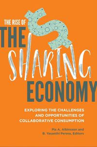 Cover image for The Rise of the Sharing Economy: Exploring the Challenges and Opportunities of Collaborative Consumption