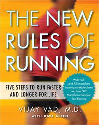 Cover image for New Rules of Running: Five Steps to Run Faster and Longer for Life