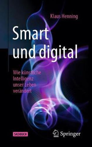 Cover image for Smart und digital: Wie kunstliche Intelligenz unser Leben verandert