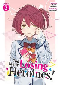 Cover image for Too Many Losing Heroines! (Light Novel) Vol. 3