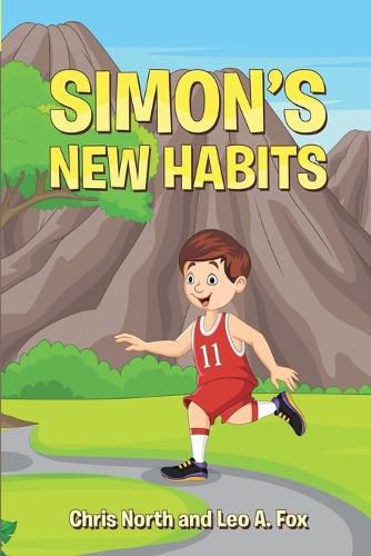 Simon's New Habits: Book Series Academy of Young Entrepreneur Series 1, Volume 1