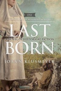 Cover image for Last Born: A Novel of Historical Fiction